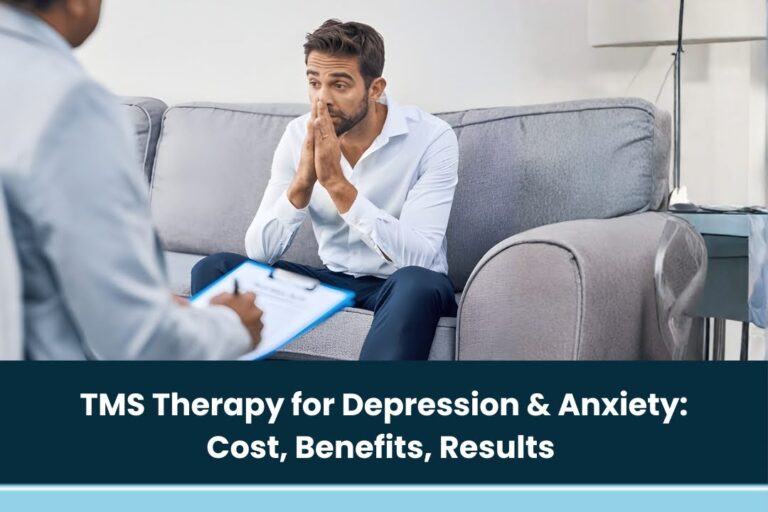 TMS Therapy for Depression & Anxiety: Cost, Benefits, Results